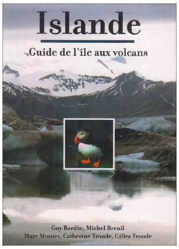 Islande : le guide de l'île aux volcans, avec les îles Féroé