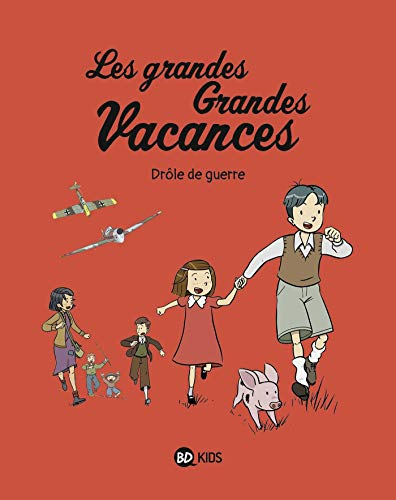 Les grandes grandes vacances. Vol. 1. Une drôle de guerre