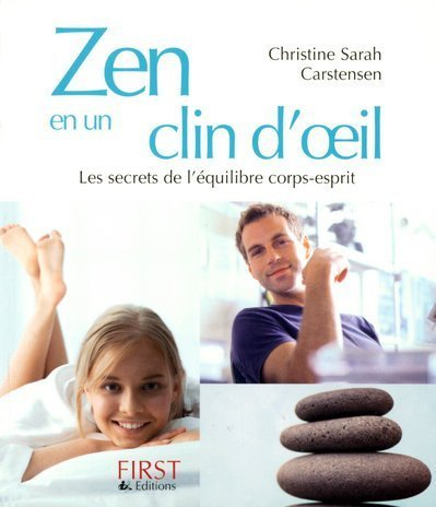 Zen en un clin d'oeil : les secrets de l'équilibre corps-esprit