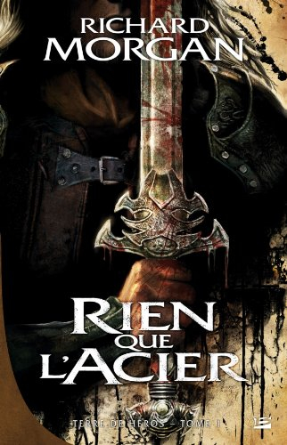 Terre de héros. Vol. 1. Rien que l'acier