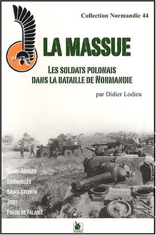 La Massue : les soldats polonais dans la bataille de Normandie