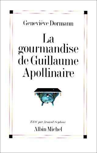 La Gourmandise de Guillaume Apollinaire