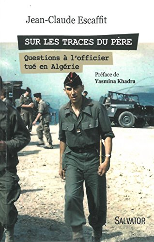 Sur les traces du père : questions à l'officier tué en Algérie