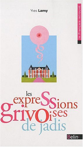 Expressions grivoises de jadis