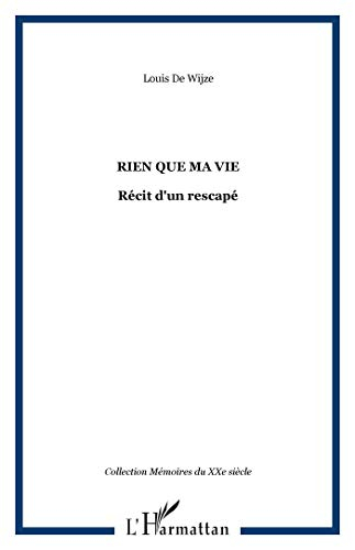 Rien que ma vie : récit d'un rescapé