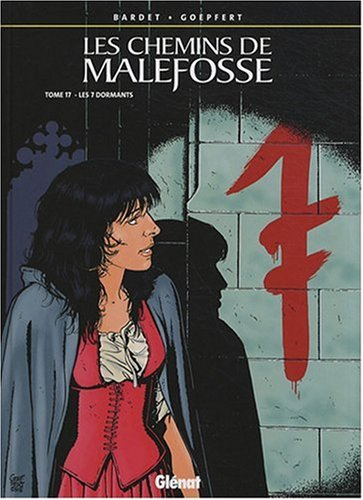 Les chemins de Malefosse. Vol. 17. Les 7 dormants