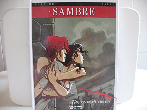 Sambre. Vol. 1. Plus ne m'est rien