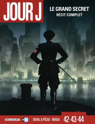 Jour J : le grand secret, récit complet : tomes 42, 43, 44