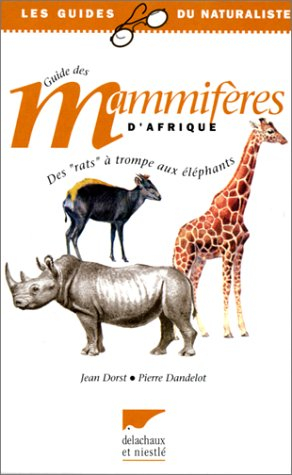 Guide des grands mammifères d'Afrique : des rats à trompe aux éléphants