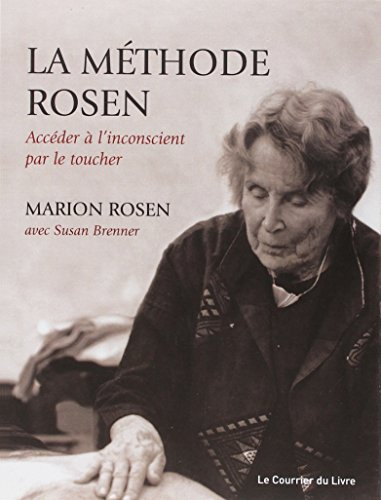 La méthode Rosen : accéder à l'inconscient par le toucher