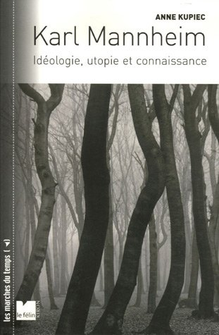 Karl Mannheim : idéologie, utopie et connaissance