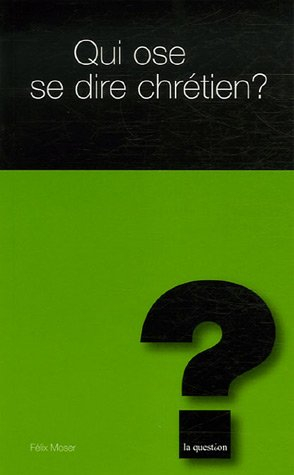 Qui ose se dire chrétien ?