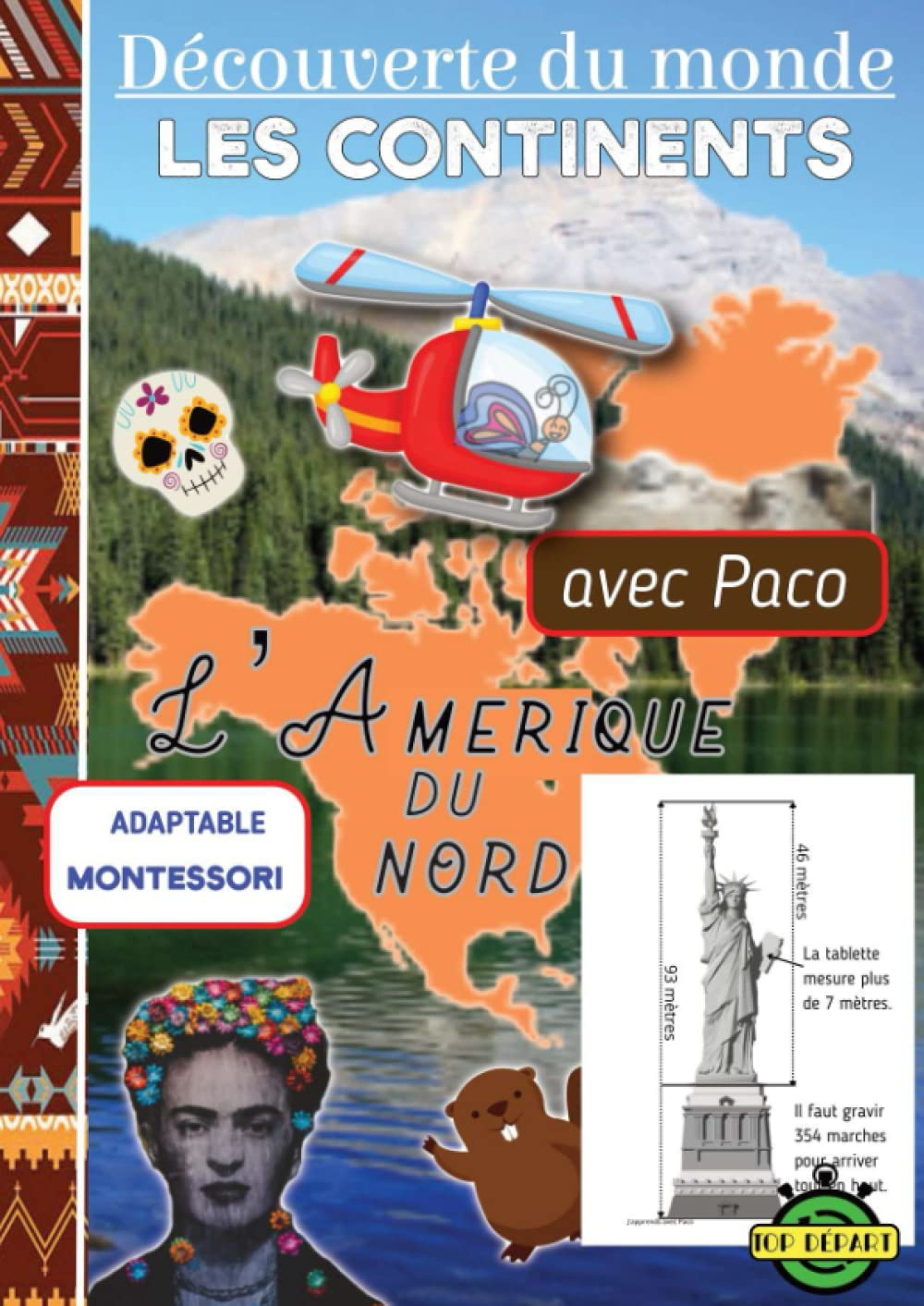 Je découvre les continents avec Paco - l'Amérique du nord: Cahier de Géographie pour Découvrir le Mo