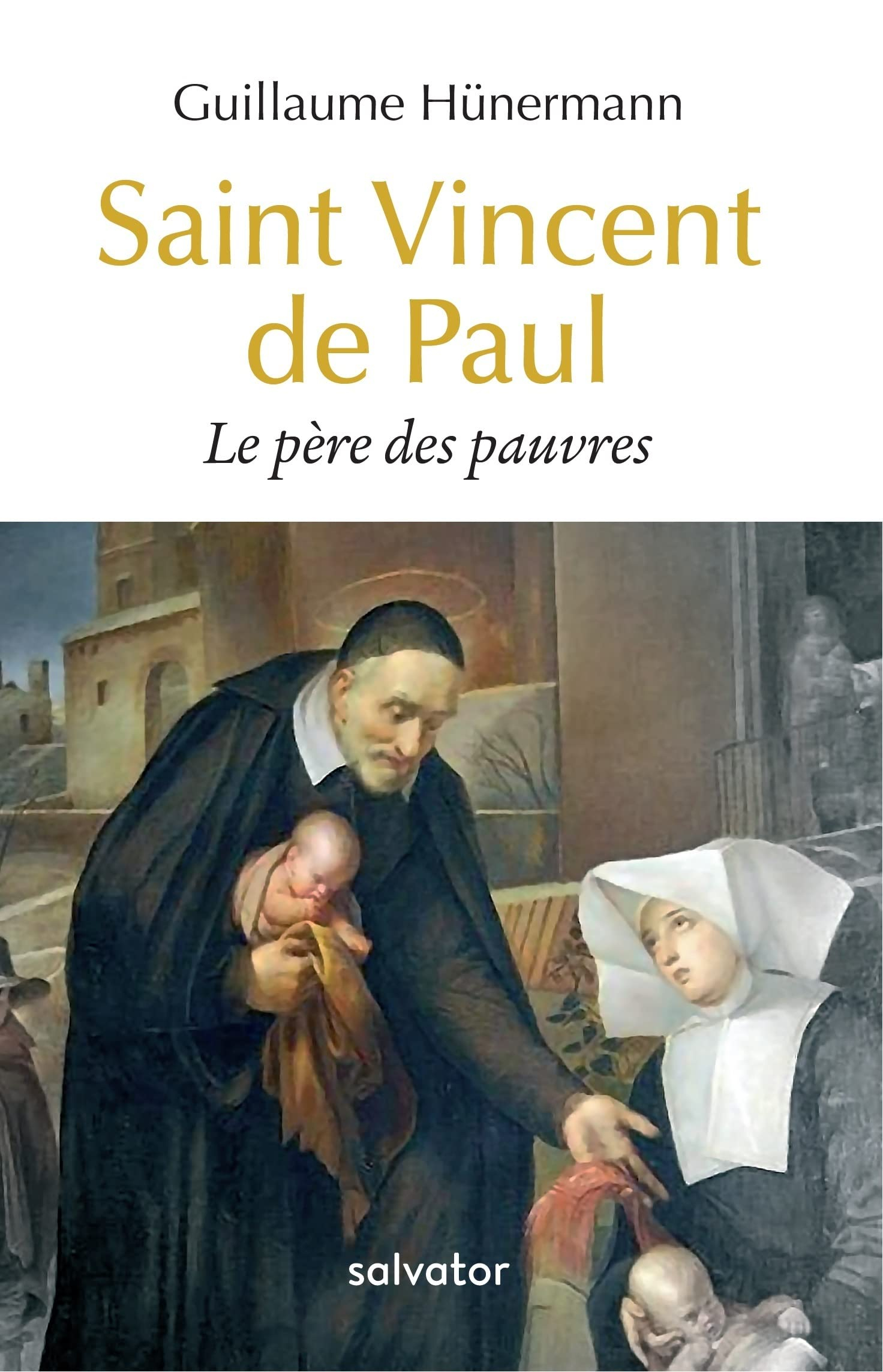 Saint Vincent de Paul : le père des pauvres