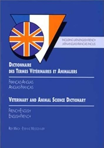 Dictionnaire français-anglais et anglais-français des termes vétérinaires et animaliers. Veterinary 