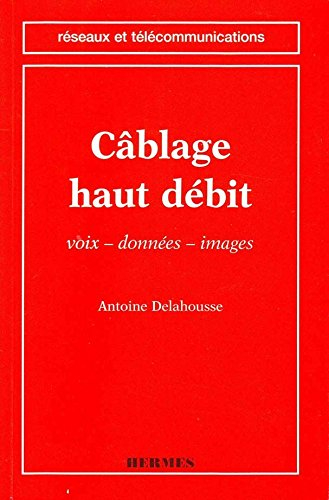 Câblage haut débit : voix, données, images