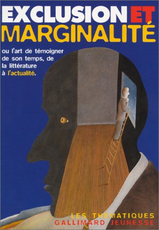 Exclusion et marginalité ou L'art de témoigner de son temps dans la littérature et dans l'actuallité
