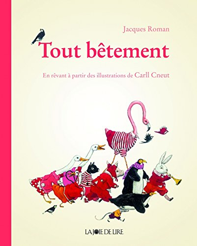 Tout bêtement : en rêvant à partir des illustrations de Carll Cneut