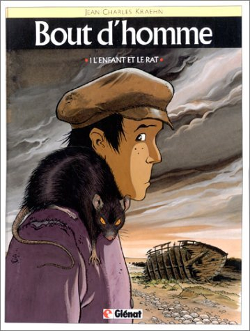 Bout d'homme. Vol. 1. L'Enfant et le rat