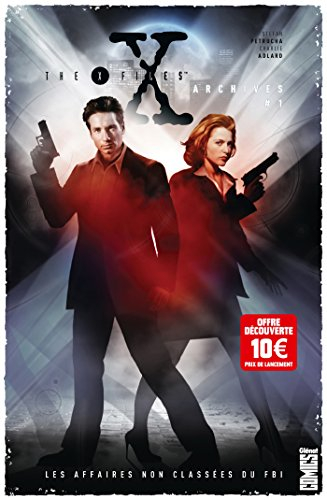 The X-Files archives : les affaires non classées du FBI. Vol. 1