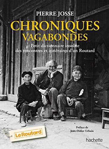 Chroniques vagabondes : petit dictionnaire insolite des rencontres et itinéraires d'un Routard
