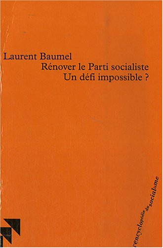 Rénover le Parti socialiste : un défi impossible ?