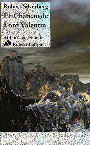Le cycle de Majipoor. Vol. 1. Le château de Lord Valentin