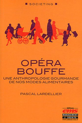 Opéra bouffe : une anthropologie gourmande de nos modes alimentaires