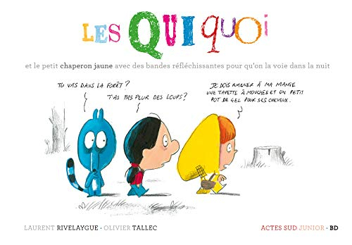 Les Quiquoi. Les Quiquoi et le petit chaperon jaune avec des bandes réfléchissantes pour qu'on la vo