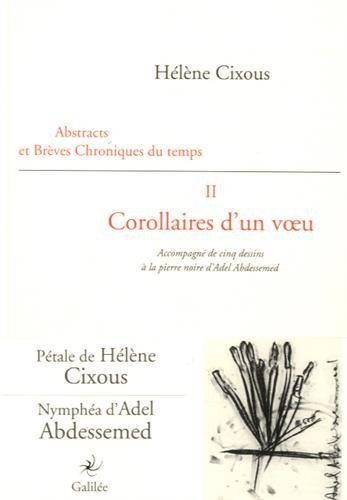 Abstracts et brèves chroniques du temps. Vol. 2. Corollaires d'un voeu
