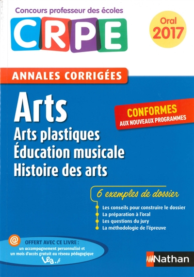 Arts : arts plastiques, éducation musicale, histoire des arts : annales corrigées CRPE, oral 2017, c