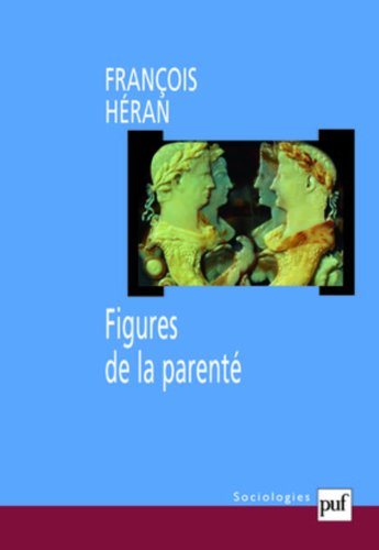 Figures de la parenté : une histoire critique de la raison structurale