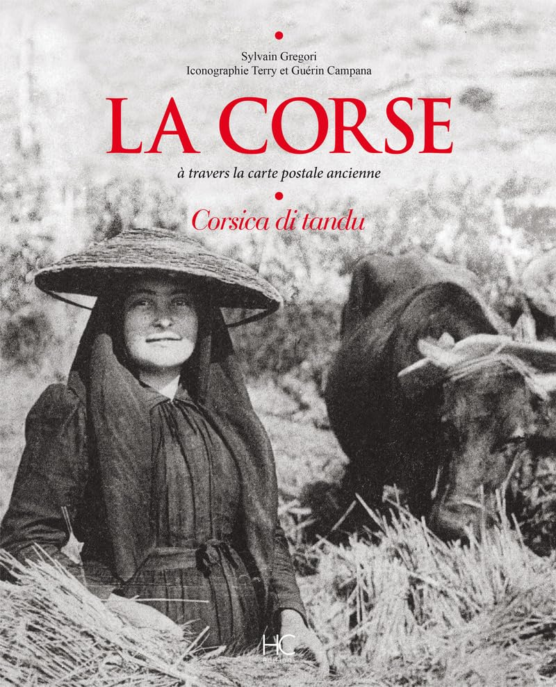 La Corse à travers la carte postale ancienne. Corsica di tandu