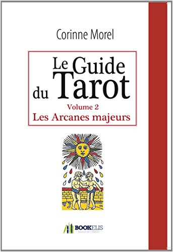 Le Guide du Tarot - Les Arcanes majeurs