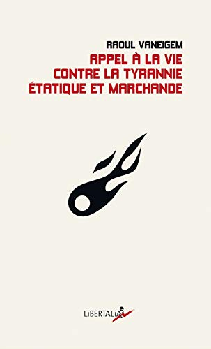 Appel à la vie contre la tyrannie étatique et marchande : le cri des rebelles est le cri de la vie q