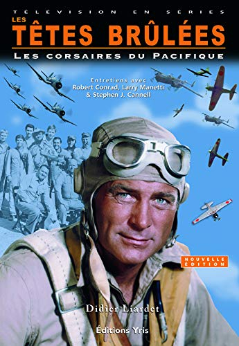 Les têtes brûlées : les corsaires du Pacifique : entretiens avec Robert Conrad & Stephen J. Cannell
