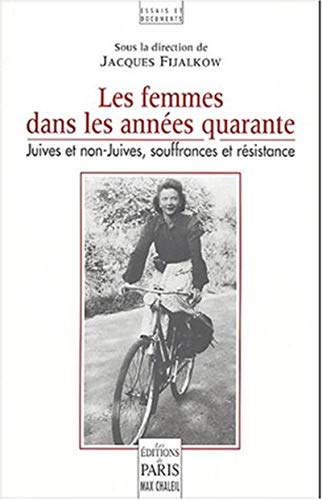 Les femmes dans les années quarante : juives et non juives, souffrances et résistance