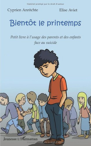 Bientôt le printemps : petit livre à l'usage des parents et des enfants face au suicide