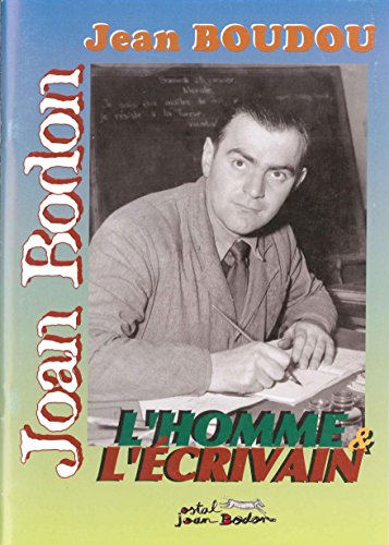 Joan Bodon, Jean Boudou : l'homme & l'écrivain