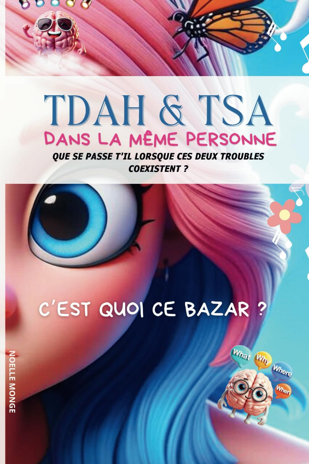 TDAH & TSA - dans la même personne - C'est quoi ce bazar ?!: Que se passe t'il quand ces 2 troubles 