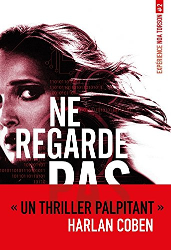 Expérience Noa Torson. Vol. 2. Ne regarde pas