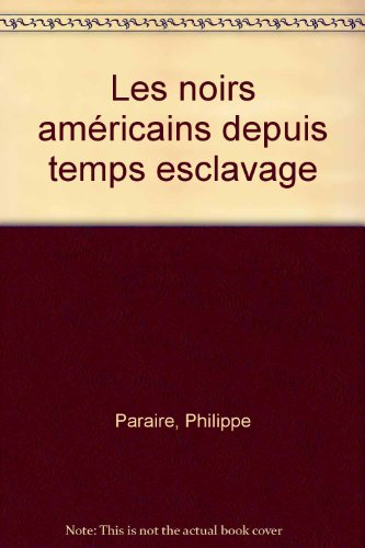 Les Noirs américains depuis le temps de l'esclavage