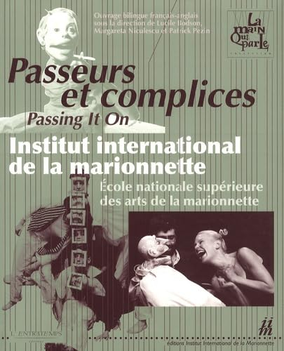 Passeurs et complices : Institut international de la marionnette, Ecole nationale supérieure des art
