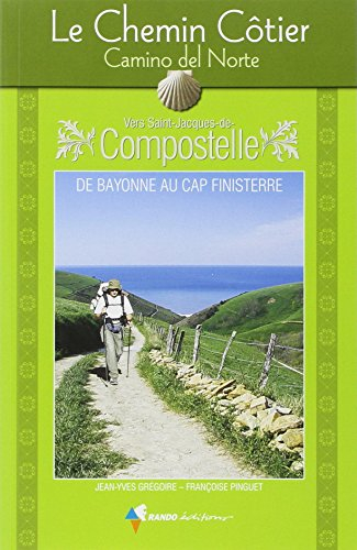Le chemin côtier, Camino del Norte, vers Saint-Jacques-de-Compostelle : de Bayonne au cap Finisterre