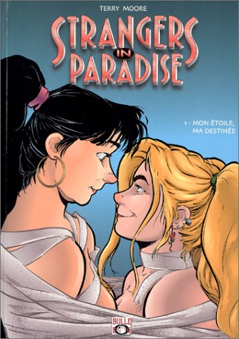 Strangers in paradise. Vol. 1. Mon étoile, ma destinée