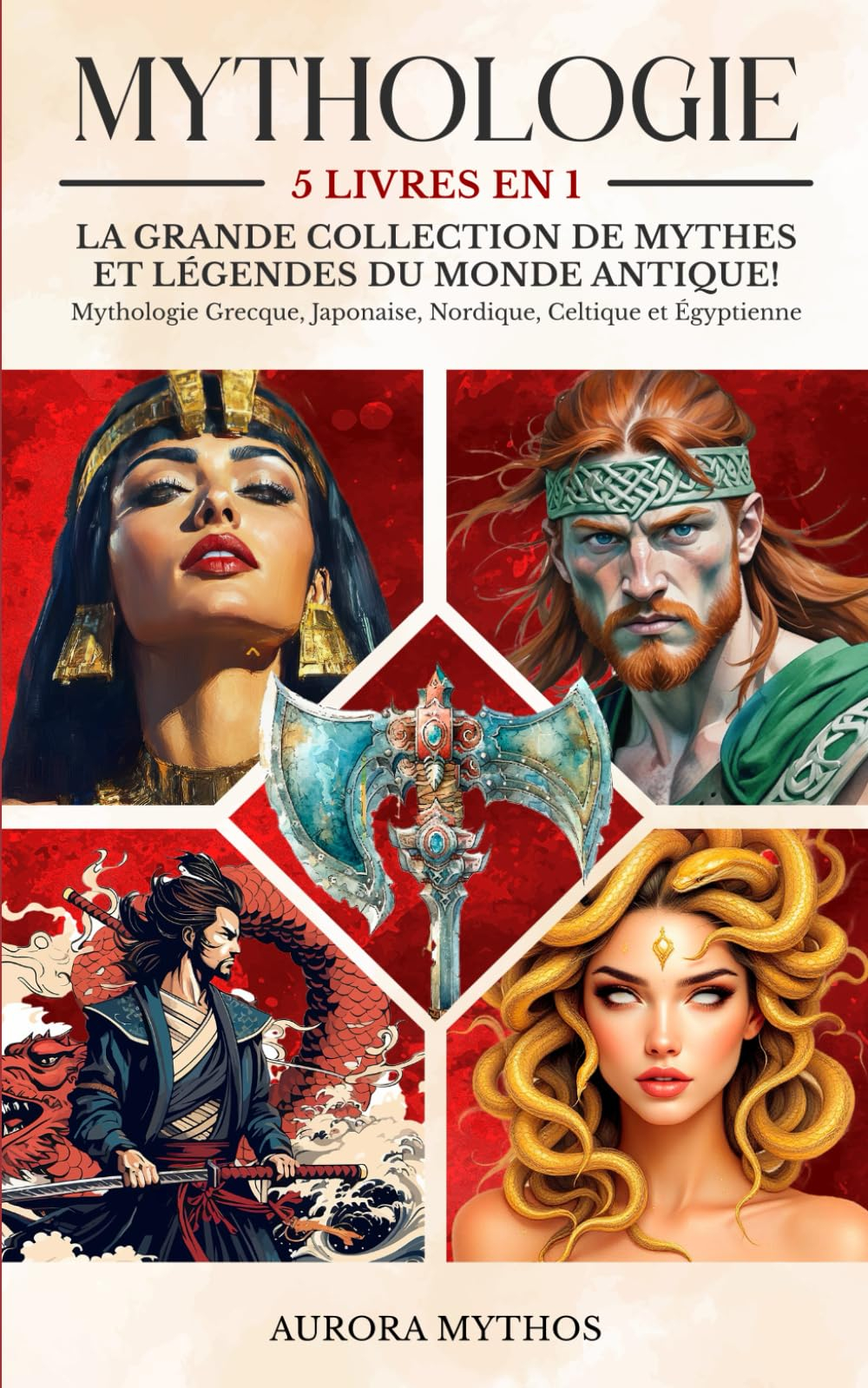 Mythologie: 5 livres en 1 - La grande collection de mythes et légendes du monde antique! Mythologie