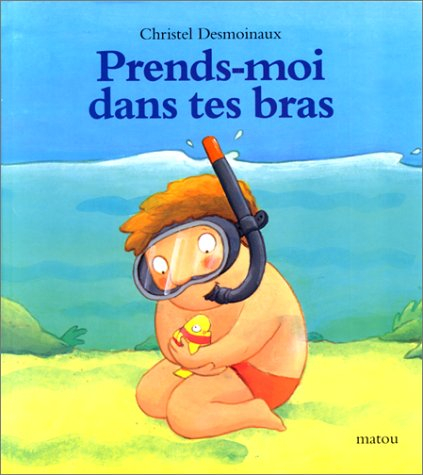 Prends-moi dans tes bras