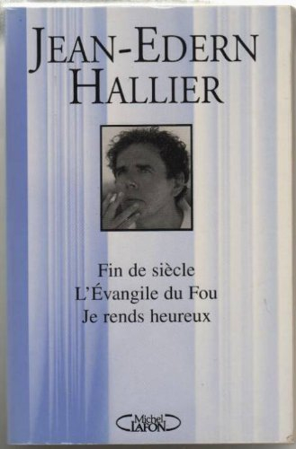 Fin de siècle. L'Evangile du fou. Je rends heureux