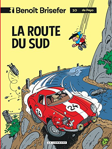 Benoît Brisefer. Vol. 10. La route du Sud