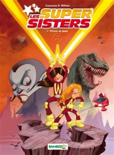 Les super sisters : top humour. Vol. 1. Privée de laser